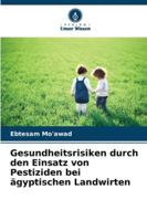 Gesundheitsrisiken durch den Einsatz von Pestiziden bei ägyptischen Landwirten 6209383807 Book Cover