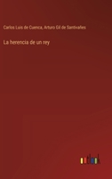 La herencia de un rey (Spanish Edition) 3368038508 Book Cover