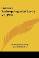 Politisch-Anthropologische Revue V2 (1903) 1160449600 Book Cover