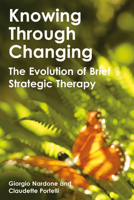 Cambiare per conoscere: L'evoluzione della terapia breve strategica 1845900154 Book Cover