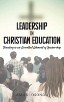 Leadership In Christian Education: Teaching is an Essential Element of Leadership B0CDR765R9 Book Cover