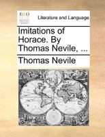 Imitations of Horace. By Thomas Nevile, ... 1024717364 Book Cover