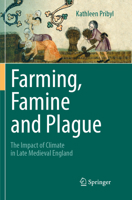 Farming, Famine and Plague: The Impact of Climate in Late Medieval England 3319857894 Book Cover