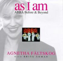 As I Am: Abba Before & Beyond 1852276541 Book Cover
