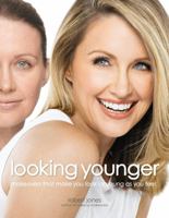 Looking Younger: Expert Makeovers that Take the Years Off 1592333176 Book Cover