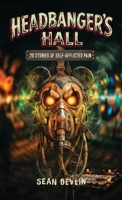 Headbanger's Hall: 20 Stories of Self-Afflicted Pain B0H7HHKSSM Book Cover