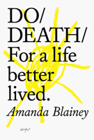 Do Death: For a life better lived 1907974679 Book Cover