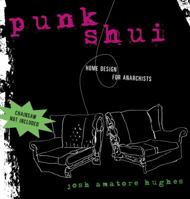 Punk Shui: Home Design for Anarchists 0307237621 Book Cover