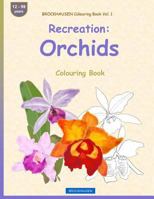 Brockhausen Colouring Book Vol. 1 - Recreation: Orchids: Colouring Book 1533163413 Book Cover