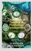 Chronological Timeline of Psychology Development: (1832 – 2009) B0B7BF2VSN Book Cover