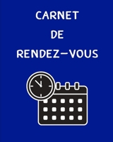 Carnet de Rendez-Vous: Organisez et notez vos rendez-vous pour une meilleure gestion de votre emploi du temps - 100 pages - Prestation de service - Profession lib�rale - Association - Auto-entrepreneu 1677355859 Book Cover