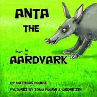 Anta the Aardvark 1949816001 Book Cover