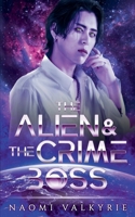 The Alien & the Crime Boss B0GM465LC8 Book Cover