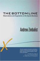The Bottom Line: Observations and Arguments on the Sports Business 1592135137 Book Cover
