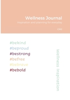 Wellness Journal: Inspiration for everyday 1678151076 Book Cover