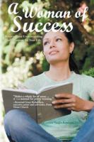A Woman of Success: Knowing and Understanding God's Purpose for Your Life 151272355X Book Cover