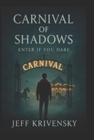 Carnival of Shadows: Enter if you Dare B0F3DBTBVF Book Cover