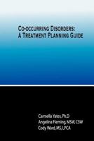 Co-Occurring Disorders: A Treatment Planning Guide 0985423307 Book Cover