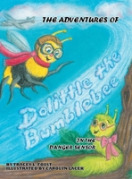 The Adventures of Dolittle the Bumblebee In The Danger Sensor 1436343119 Book Cover