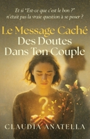 Le message caché des doutes dans ton couple (French Edition) B0G2XGDLJ4 Book Cover