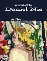 Artworks by Daniel Nie book 3: As iSee B0863S4VY5 Book Cover