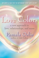 Love Colors: A New Approach to Love, Relationships, and Auras 1577315758 Book Cover