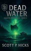 Dead Water (Shadow Protocols) B0FKNH77HS Book Cover
