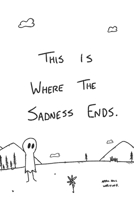 This Is Where The Sadness Ends. B08NF1RG5C Book Cover