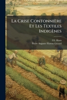La Crise Contonnière Et Les Textiles Indigènes 1172113300 Book Cover