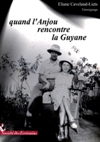 Quand l'Anjou rencontre la Guyane (French Edition) 2748046595 Book Cover