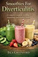 Smoothies For Diverticulitis: A Complete Guide to Soothing, Nourishing, and Healing Drinks B0GXW8JWZ1 Book Cover