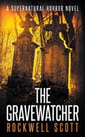 The Gravewatcher: A Supernatural Horror Novel 173556334X Book Cover