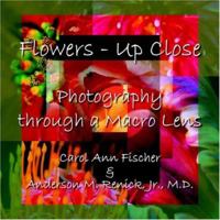 Flowers - Up Close: Photography Through a Macro Lens 1420857827 Book Cover