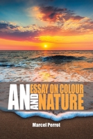 An Essay On Colour and Nature 1664108106 Book Cover