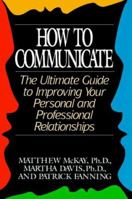 How to Communicate: The Ultimate Guide to Improving Your Personal and Professional Relationships 1567310311 Book Cover