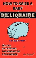 How to Raise a Baby Billionaire 0982803109 Book Cover
