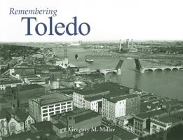 Remembering Toledo 1596526424 Book Cover
