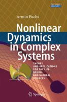 Nonlinear Dynamics in Complex Systems: Theory and Applications for the Life-, Neuro- And Natural Sciences 3642335519 Book Cover