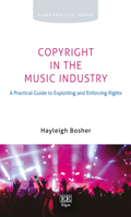 Copyright in the Music Industry: A Practical Guide to Exploiting and Enforcing Rights 1839101288 Book Cover