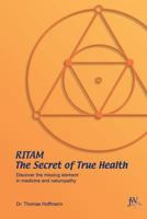 Ritam - The Secret of True Health: Discover the Missing Element in Medicine and Naturopathy 3934402356 Book Cover