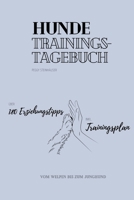 Hunde-Trainings-Tagebuch mit über 180 wertvollen Erziehungstipps: Ratgeber für alle Hundefreunde B0C47PN65Z Book Cover