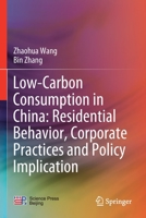 Low-Carbon Consumption in China: Residential Behavior, Corporate Practices and Policy Implication 9811527911 Book Cover
