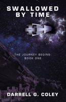 Swallowed by Time: The Journey Begins: Book One 1489746064 Book Cover
