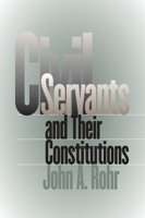 Civil Servants and Their Constitutions 0700611630 Book Cover