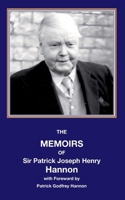 The memoirs of sir Patrick Joseph Henry Hannon 3759799671 Book Cover