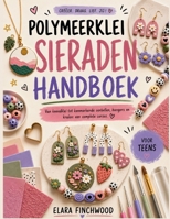 POLYMEERKLEI SIERADEN HANDBOEK: Van kneedklei tot kenmerkende oorbellen, hangers en kralen: een complete cursus. (Dutch Edition) B0H5S66TCF Book Cover
