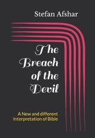 The Breach of the Devil: A New and different Interpretation of Bible 3000727736 Book Cover