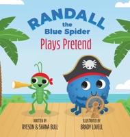 Randall the Blue Spider: Plays Pretend 1955077479 Book Cover