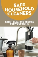 Safe Household Cleaners: Green Cleaning Recipes For Your Home: Cleaning Tools B09FSCGSXK Book Cover