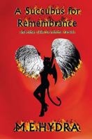 A Succubus for Remembrance and other tales of Femme Fatales 149530681X Book Cover